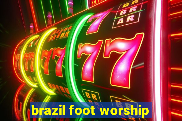 brazil foot worship